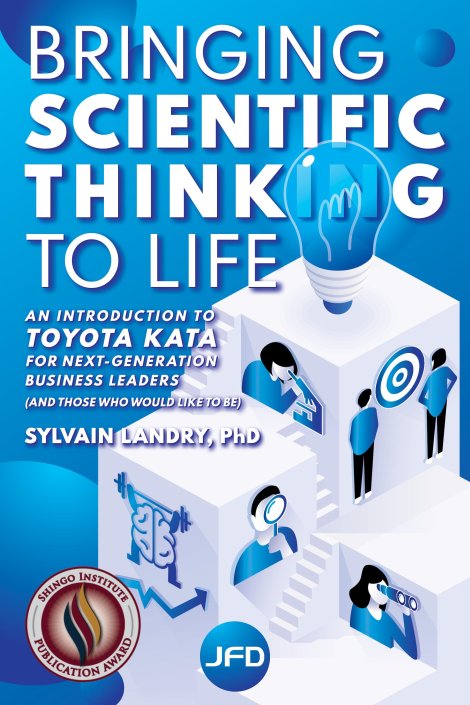 Bringing scientific thinking to life: An introduction to Toyota Kata for next-generation business leaders (and those who would like to be)